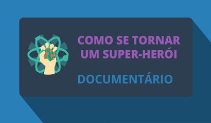 Como se tornar um Super-Herói (Documentário)