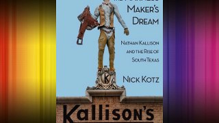 The Harness Maker's Dream: Nathan Kallison and the Rise of South Texas
