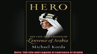 Hero The Life and Legend of Lawrence of Arabia