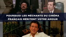 Pourquoi les méchants du cinéma français méritent votre amour