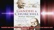 Gandhi and Churchill The Rivalry That Destroyed an Empire and Forged Our Age