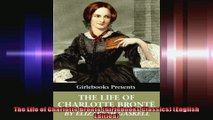 The Life of Charlotte Bronte Girlebooks Classics English Edition
