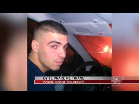 Atentat në Tiranë, dy të vrarë e një i plagosur - News, Lajme - Vizion Plus