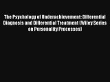 The Psychology of Underachievement: Differential Diagnosis and Differential Treatment (Wiley