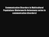 Communication Disorders in Multicultural Populations (Butterworth-Heinemann series in communication