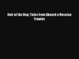 [PDF Download] Hair of the Dog: Tales from Aboard a Russian Trawler [PDF] Full Ebook