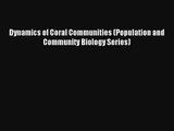 [PDF Download] Dynamics of Coral Communities (Population and Community Biology Series) [PDF]