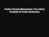 Read Product Lifecycle Management: 21st century Paradigm for Product Realisation# Ebook Free