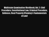Multistate Examination Workbook Vol. 2: Civil Procedure Constitutional Law Criminal Procedure