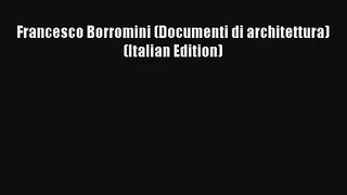 [PDF Download] Francesco Borromini (Documenti di architettura) (Italian Edition) [PDF] Online