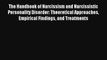 The Handbook of Narcissism and Narcissistic Personality Disorder: Theoretical Approaches Empirical