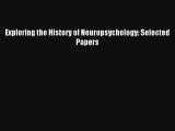 Exploring the History of Neuropsychology: Selected Papers PDF