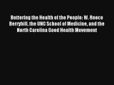 Bettering the Health of the People: W. Reece Berryhill the UNC School of Medicine and the North