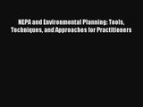 Download NEPA and Environmental Planning: Tools Techniques and Approaches for Practitioners#