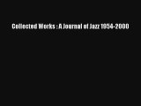 [PDF Download] Collected Works : A Journal of Jazz 1954-2000 [PDF] Online