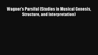 [PDF Download] Wagner's Parsifal (Studies in Musical Genesis Structure and Interpretation)