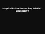 Read Analysis of Machine Elements Using SolidWorks Simulation 2011# Ebook Free