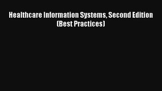 Healthcare Information Systems Second Edition (Best Practices)  Free Books