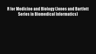 R for Medicine and Biology (Jones and Bartlett Series in Biomedical Informatics)  Online Book