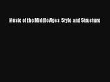 [PDF Download] Music of the Middle Ages: Style and Structure [Read] Online