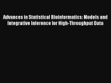 Advances in Statistical Bioinformatics: Models and Integrative Inference for High-Throughput