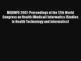 MEDINFO 2007: Proceedings of the 12th World Congress on Health (Medical) Informatics (Studies