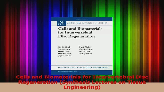Cells and Biomaterials for Intervertebral Disc Regeneration Synthesis Lectures on Tissue Download