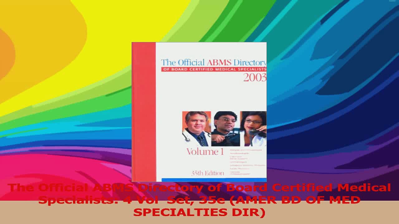The Official ABMS Directory of Board Certified Medical Specialists 4 Vol  Set 35e AMER PDF