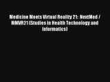 Medicine Meets Virtual Reality 21:  NextMed / MMVR21 (Studies in Health Technology and Informatics)