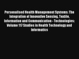 Personalised Health Management Systems: The Integration of Innovative Sensing Textile Information