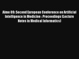 Aime 89: Second European Conference on Artificial Intelligence in Medicine : Proceedings (Lecture
