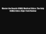 Master the Boards USMLE Medical Ethics: The Only USMLE Ethics High-Yield Review Download