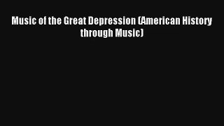 [PDF Download] Music of the Great Depression (American History through Music) [Read] Online