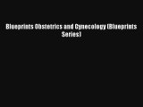 Blueprints Obstetrics and Gynecology (Blueprints Series) Download
