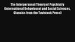[PDF Download] The Interpersonal Theory of Psychiatry (International Behavioural and Social