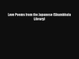 [PDF Download] Love Poems from the Japanese (Shambhala Library) [Read] Online