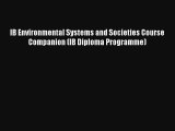 Download IB Environmental Systems and Societies Course Companion (IB Diploma Programme)# PDF
