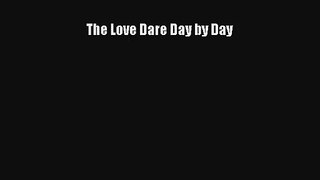 [PDF Download] The Love Dare Day by Day [PDF] Full Ebook