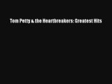 [PDF Download] Tom Petty & the Heartbreakers: Greatest Hits [Read] Online