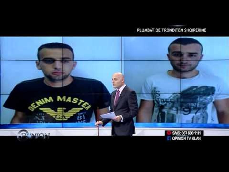 Opinion - Plumbat qe tronditen Shqiperine! (05 tetor 2015)
