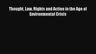 Read Thought Law Rights and Action in the Age of Environmental Crisis# Ebook Free