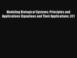 Read Modeling Biological Systems: Principles and Applications (Equations and Their Applications#