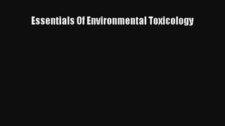 Download Essentials Of Environmental Toxicology# Ebook Online