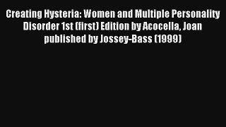 [PDF Download] Creating Hysteria: Women and Multiple Personality Disorder 1st (first) Edition