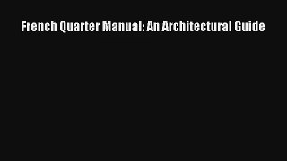 Download French Quarter Manual: An Architectural Guide# PDF Online