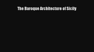 Read The Baroque Architecture of Sicily# Ebook Free