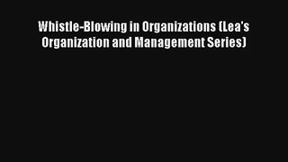 Whistle-Blowing in Organizations (Lea's Organization and Management Series) PDF