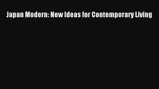 Read Japan Modern: New Ideas for Contemporary Living# Ebook Online