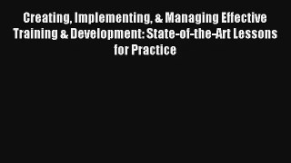 Creating Implementing & Managing Effective Training & Development: State-of-the-Art Lessons