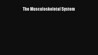 The Musculoskeletal System PDF